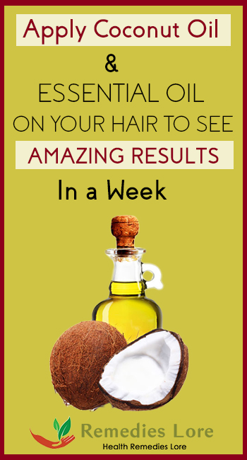 Apply Coconut and Essential Oil on Your Hair to See Amazing Results in a Week