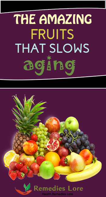 The Amazing Fruits That Slows Aging