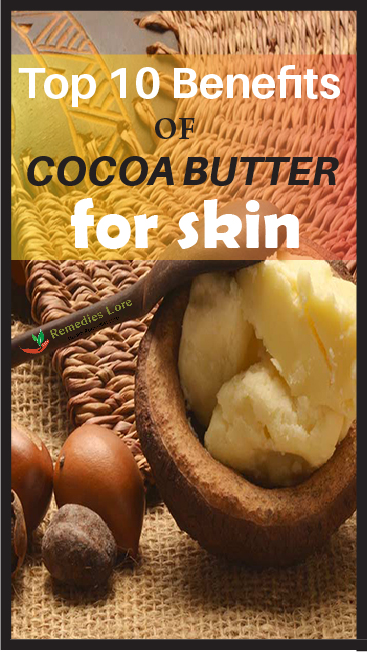Top 10 Benefits of Cocoa Butter for Skin