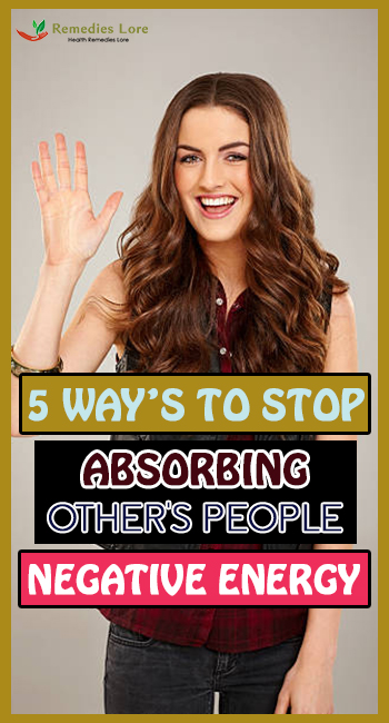 5 Ways to Stop Absorbing Other People’s Negative Energy