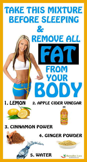 Take This Mixture Before Sleeping And Remove All Fat from Your Body