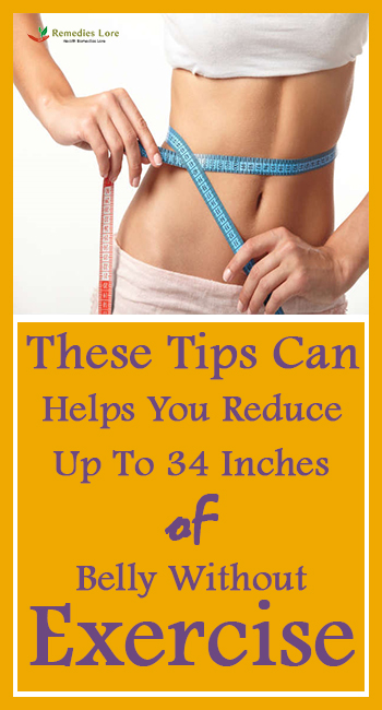 These Tips Can Help You Reduce up to 34 Inches of Belly without Exercise