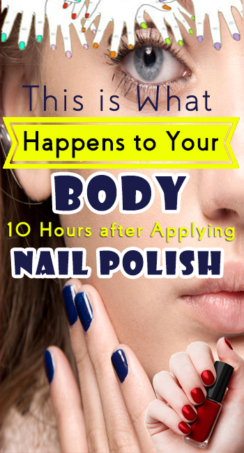 This is What Happens to Your Body 10 Hours after Applying Nail Polish