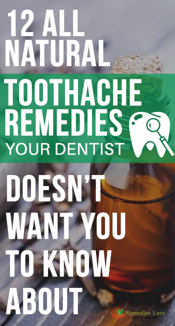 12 All Natural Toothache Remedies Your Dentist Doesn’t Want