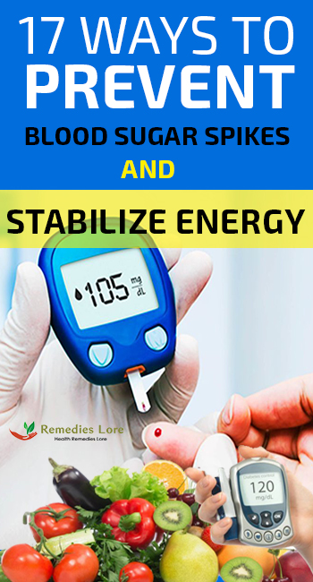 17 Ways to Prevent Blood Sugar Spikes and Stabilize Energy