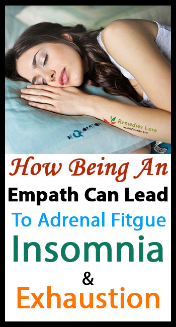 How Being an Empath can Lead to Adrenal Fatigue, Insomnia, and Exhaustion
