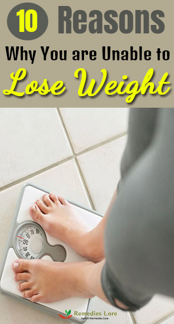 10 Reasons Why You are Unable to Lose Weight