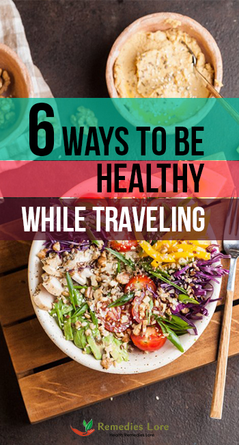 6 Ways to Be Healthy While Traveling