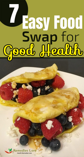 7 Easy Food Swap for Good Health