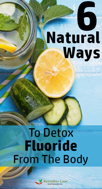 6 Natural Ways To Detox Fluoride From The Body