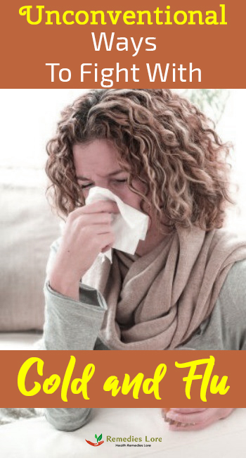 Unconventional Ways To Fight With Cold And Flu