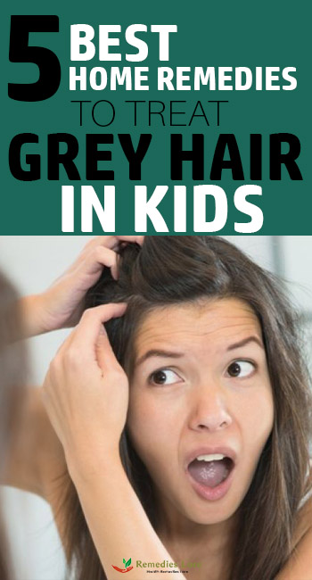 5 Best Home Remedies To Treat Grey Hair In Kids
