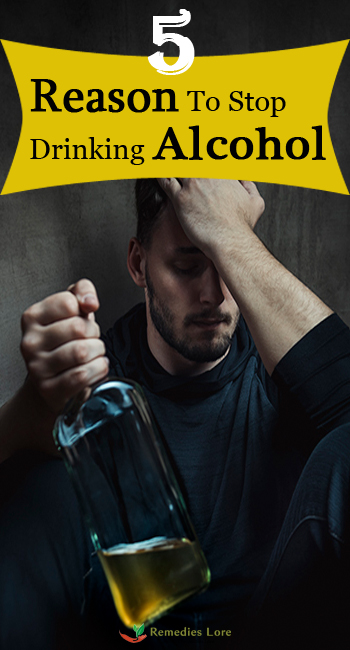 5 Reasons To Stop Drinking Alcohol
