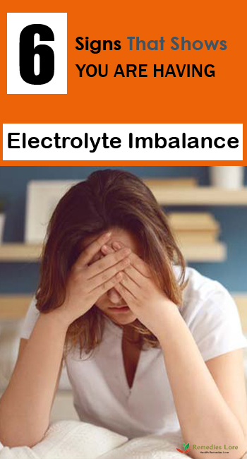 6 Signs That Shows You Are Having Electrolyte Imbalance