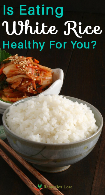 Is Eating White Rice Healthy For You? - Remedies Lore