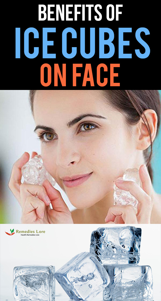 Benefits Of Ice Cubes On Face