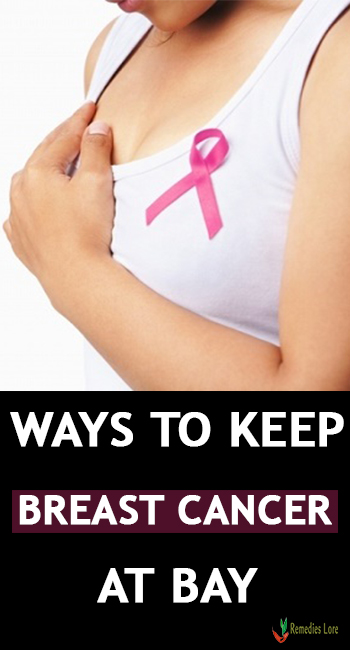 Ways To Keep Breast Cancer At Bay