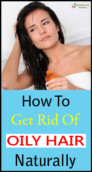 How To Get Rid Of Oily Hair Naturally copy