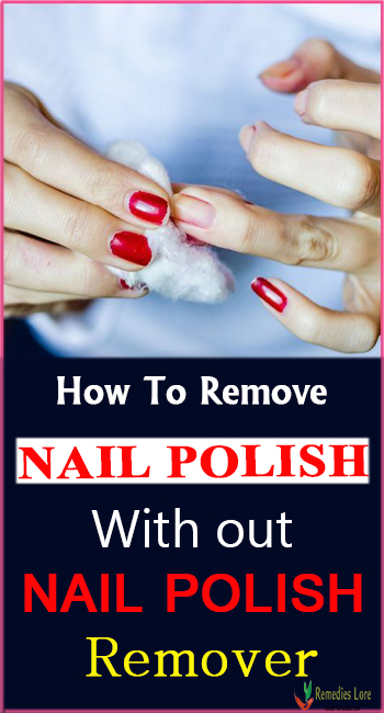 How to Remove Nail Polish Without Nail Polish Remover