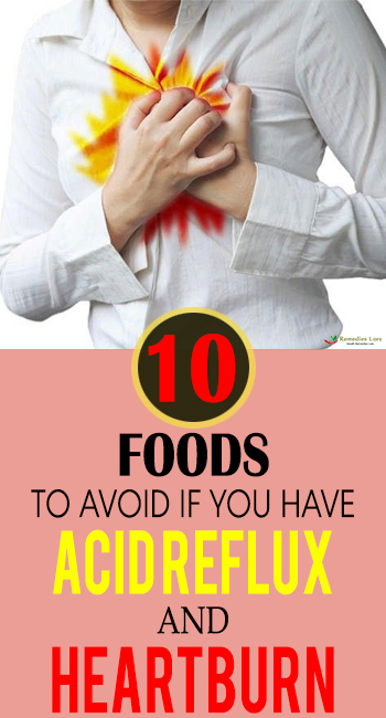 10 Foods To Avoid If You Have Acid Reflux And Heartburn