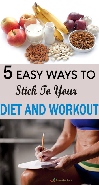 5 Easy Ways To Stick To Your Diet And Workout