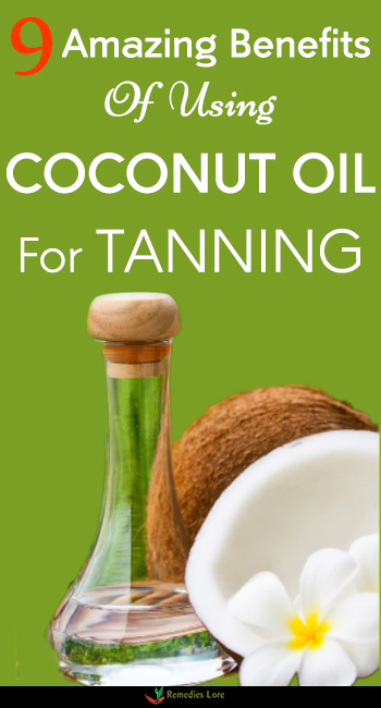 9 Amazing Benefits Of Using Coconut Oil For Tanning