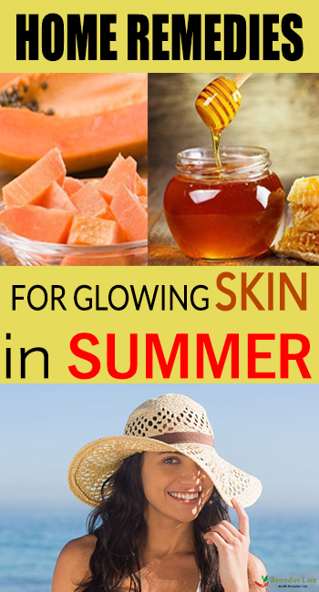 Home Remedies for Glowing Skin in Summer