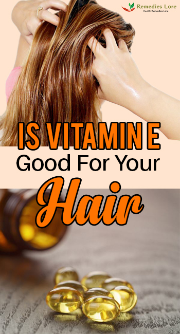 Is Vitamin E Good For Your Hair