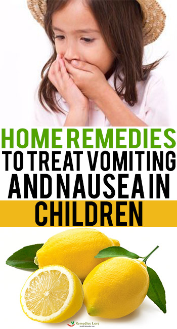 Home remedies to treat vomiting and nausea in children