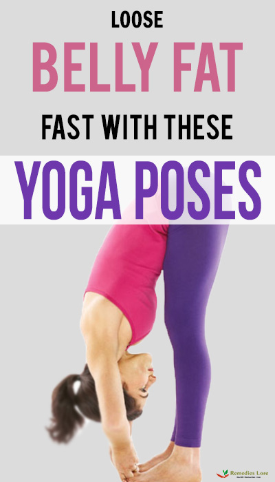 Loose Belly Fat Fast With These Yoga Poses