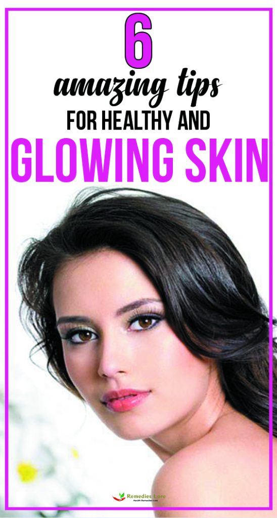 6 amazing tips for healthy and glowing skin