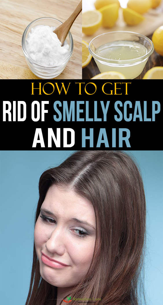 How To Get Rid Of Smelly Scalp And Hair