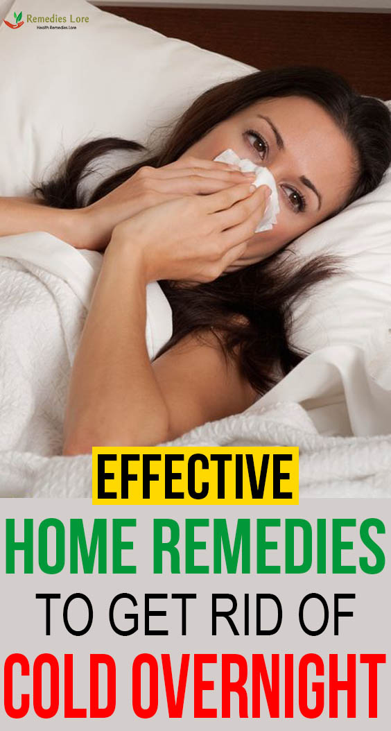 EFFECTIVE HOME REMEDIES TO GET RID OF COLD OVERNIGHT 