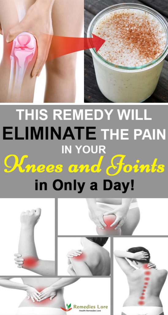 This remedy will eliminate the pain in your knees and joints in only a day