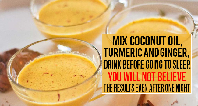 Mix Coconut Oil, Turmeric and Ginger, Drink Before Going ...