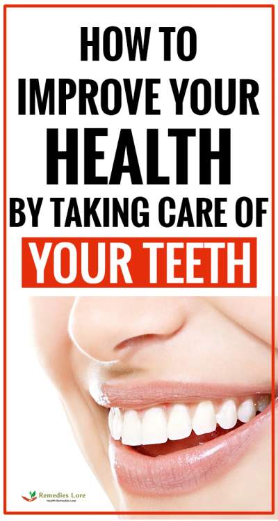 How to Improve Your Health by Taking Care of Your Teeth