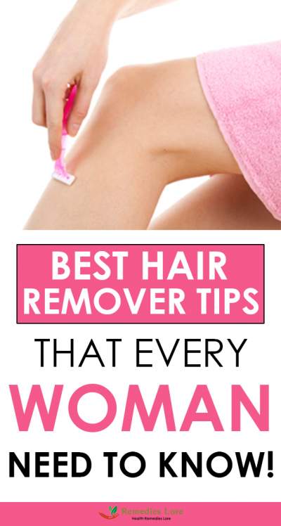 Best Hair Remover Tips That Every Woman Need To Know!!!